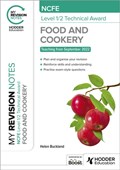 My Revision Notes: NCFE Level 1/2 Technical Award in Food and Cookery | Helen Buckland | 