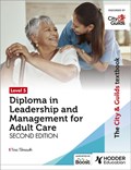 The City & Guilds Textbook Level 5 Diploma in Leadership and Management for Adult Care: Second Edition | Tina Tilmouth | 