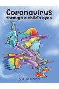Coronavirus Through a Child's Eyes | Zoe Bouman | 