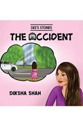 Dee's Stories: The Accident | Diksha Shah | 