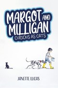Margot and Milligan - Curious as Cats | Janette Lucas | 