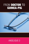 From Doctor to Guinea-pig | Angelique D | 