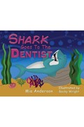 Shark Goes to the Dentist | Mia Anderson | 