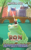 Ron and the Frog Bog Adventures | Russell Duly | 