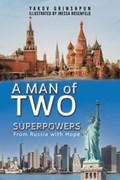 A Man of Two Superpowers | Yakov Grinshpun | 