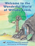 Welcome to the Wonderful World of Willaby Creek | Carleen Durand | 