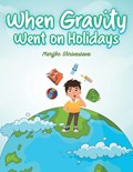 When Gravity went on Holidays | Marijke Shrivastava | 