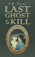 Last Ghost To Kill | T.K. Torme | 