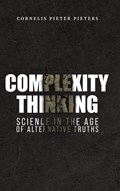 Complexity Thinking: Science in the Age of Alternative Truths | Cornelis Pieter Pieters | 
