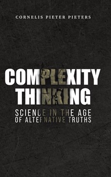 Complexity Thinking: Science in the Age of Alternative Truths