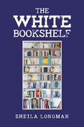 The White Bookshelf | Sheila Longman | 