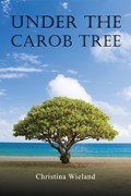 Under the Carob Tree | Christina Wieland | 