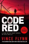 Code Red | Vince Flynn ; Kyle Mills | 