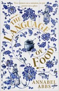 The Language of Food | Annabel Abbs | 