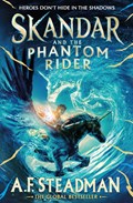 Skandar and the Phantom Rider | A.F. Steadman | 