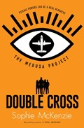 The Medusa Project: Double-Cross | Sophie McKenzie | 