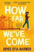 How Far We've Come | Joyce Efia Harmer | 