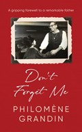 Don't Forget Me | Philomene Grandin | 