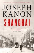 Shanghai | Joseph Kanon | 