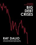 Principles for Navigating Big Debt Crises | Ray Dalio | 