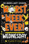 Worst Week Ever! Wednesday | Amores, Eva ; Cosgrove, Matt | 