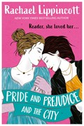 Pride & Prejudice in the City | Rachel Lippincott | 