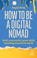 How to Be a Digital Nomad | Kayla Ihrig | 