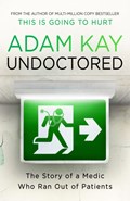 Undoctored | Adam Kay | 