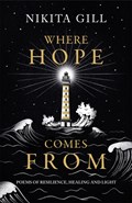 Where Hope Comes From | Nikita Gill | 