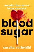 Blood Sugar | Sascha Rothchild | 