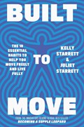 Built to Move | Juliet Starrett ; Kelly Starrett | 