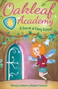 Oakleaf Academy: A Secret at Fairy School | Melody Lockhart | 