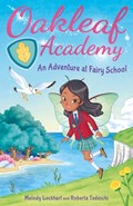 Oakleaf Academy: An Adventure at Fairy School | Melody Lockhart | 