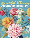 Beautiful Flowers Colour by Numbers | Else Lennox ; David Woodroffe | 