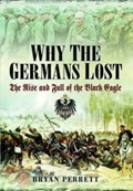 Why the Germans Lost | Bryan Perrett | 