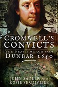 Cromwell's Convicts | John Sadler ; Rosie Serdiville | 