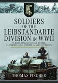 Soldiers of the Leibstandarte Division in WWII | Thomas Fischer | 