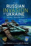 The Russian Invasion of Ukraine, February - December 2022 | John S Harrel | 