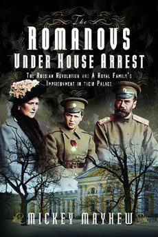 The Romanovs Under House Arrest