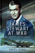 James Stewart at War | Pavel Turk | 
