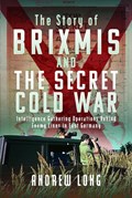The Story of BRIXMIS and the Secret Cold War | Andrew Long | 