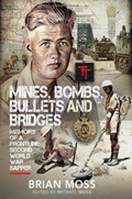 Mines, Bombs, Bullets and Bridges | Michael Moss | 