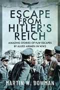 Escape From Hitler's Reich | Martin W Bowman | 