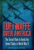 Luftwaffe Over America | Manfred Griehl | 