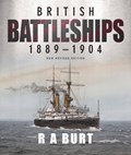 British Battleships 1889 1904 | R A Burt | 