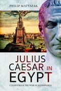 Julius Caesar in Egypt | Philip Matyszak | 