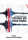 The Edinburgh Companion to Literature and Sound Studies | Helen Groth ; Julian Murphet | 