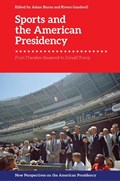 Sports and the American Presidency | Adam Burns ; Rivers Gambrell | 