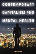 Contemporary Capitalism and Mental Health | Conor Heaney | 