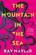 The Mountain in the Sea | Ray Nayler | 